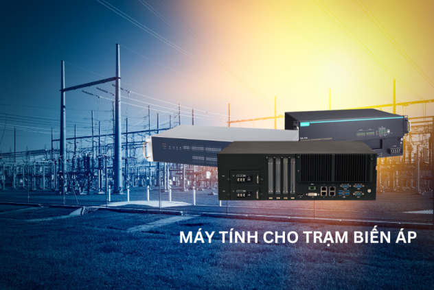 Máy tính cho trạm biến áp: Máy tính công nghiệp và Máy tính chủ Rackmount 19”