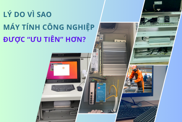 Lý do vì sao máy tính công nghiệp được “ưu tiên” hơn?